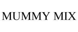 MUMMY MIX