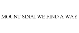 MOUNT SINAI WE FIND A WAY