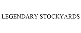 LEGENDARY STOCKYARDS