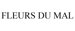 FLEURS DU MAL