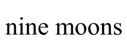 NINE MOONS