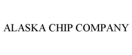 ALASKA CHIP COMPANY