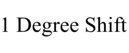 1 DEGREE SHIFT