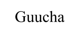 GUUCHA