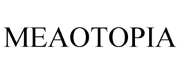 MEAOTOPIA