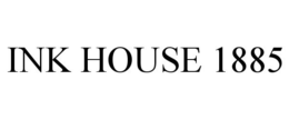 INK HOUSE 1885