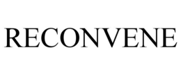 RECONVENE