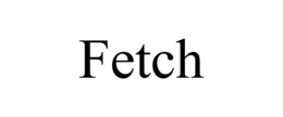 FETCH