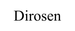 DIROSEN