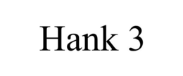 HANK 3