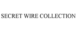SECRET WIRE COLLECTION