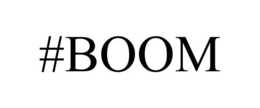 #BOOM