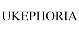UKEPHORIA