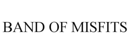BAND OF MISFITS