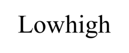 LOWHIGH