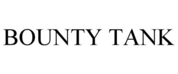 BOUNTY TANK
