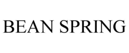 BEAN SPRING