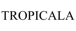 TROPICALA