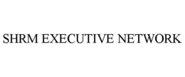 SHRM EXECUTIVE NETWORK