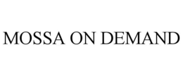 MOSSA ON DEMAND