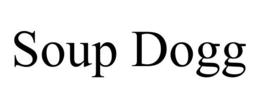 SOUP DOGG