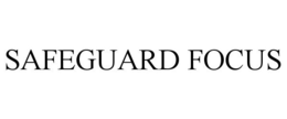 SAFEGUARD FOCUS