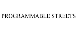 PROGRAMMABLE STREETS