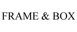 FRAME & BOX