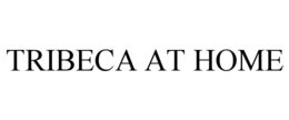TRIBECA AT HOME