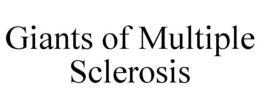 GIANTS OF MULTIPLE SCLEROSIS