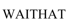 WAITHAT