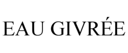 EAU GIVRÉE