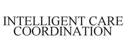 INTELLIGENT CARE COORDINATION