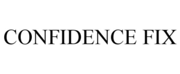 CONFIDENCE FIX