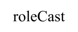 ROLECAST