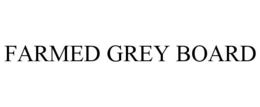 FARMED GREY BOARD