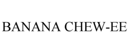 BANANA CHEW-EE