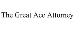 THE GREAT ACE ATTORNEY