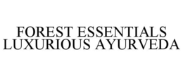 FOREST ESSENTIALS LUXURIOUS AYURVEDA