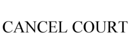 CANCEL COURT