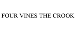 FOUR VINES THE CROOK