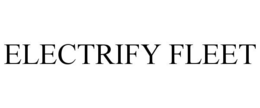 ELECTRIFY FLEET