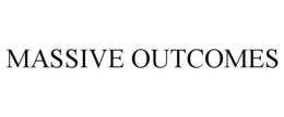 MASSIVE OUTCOMES