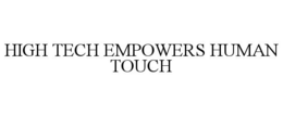 HIGH TECH EMPOWERS HUMAN TOUCH