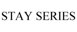 STAY SERIES