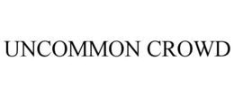 UNCOMMON CROWD