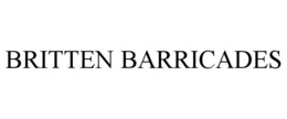 BRITTEN BARRICADES