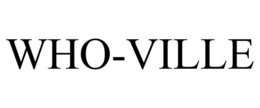 WHO-VILLE