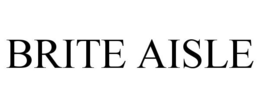 BRITE AISLE