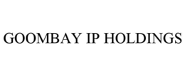 GOOMBAY IP HOLDINGS